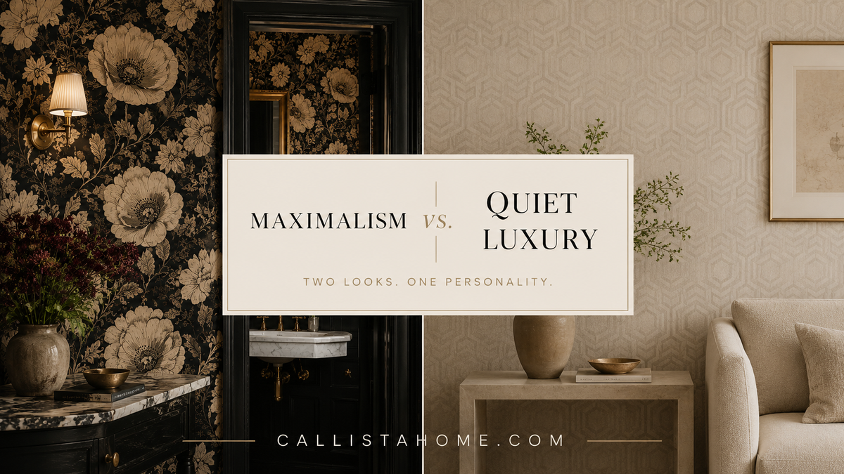 CALLISTAHOME.COM Maximalism vs. Quiet Luxury: What Your Wallpaper Says