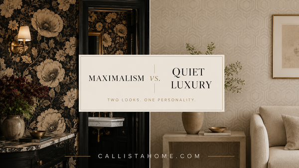 CALLISTAHOME.COM Maximalism vs. Quiet Luxury: What Your Wallpaper Says